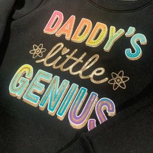 3T babygirl Sweatshirt daddy’s little Genius